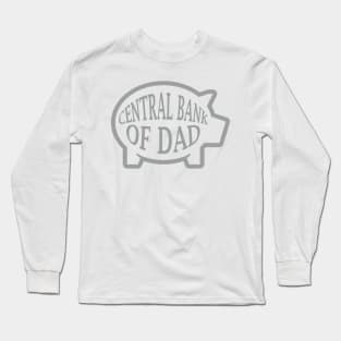 Central Bank Of Dad Long Sleeve T-Shirt